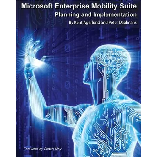 Microsoft Enterprise Mobility Suite: Planning and Implementation