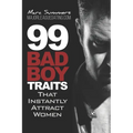 99 Bad Boy Traits: that Instantly Attract Women