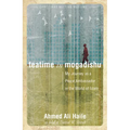 Teatime in Mogadishu: My Journey as a Peace Ambassador in the World of Islam