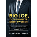 Big Joe, The Rainmaker & Nephew Leech