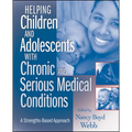 Helping Children and Adolescents with Chronic and Serious Medical Conditions: A Strengths-Based Approach