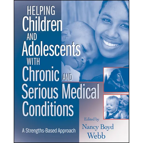 Helping Children and Adolescents with Chronic and Serious Medical Conditions: A Strengths-Based Approach