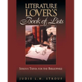 The Literature Lover's Book of Lists: Serious Trivia for the Bibliophile