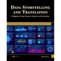 Data Storytelling and Translation: Bridging the Gap Between Numbers and Narratives