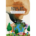 Soul of the Soil, A Journey Through Art, Mental Health, and Ecological Awakening