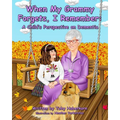 When My Grammy Forgets, I Remember: A Child's Perspective on Dementia
