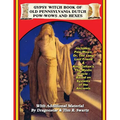 Gypsy Witch Book Of Old Pennsylvania Dutch Pow-Wows And Hexes
