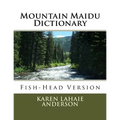 Mountain Maidu Dictionary: Fish-Head Version