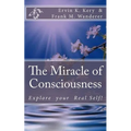 The Miracle of Consciousness: Explore your Real Self!
