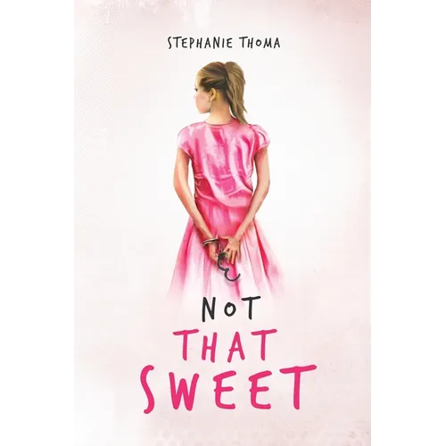 Not That Sweet: A Memoir