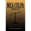 MEA CULPA (Admission of Guilt)