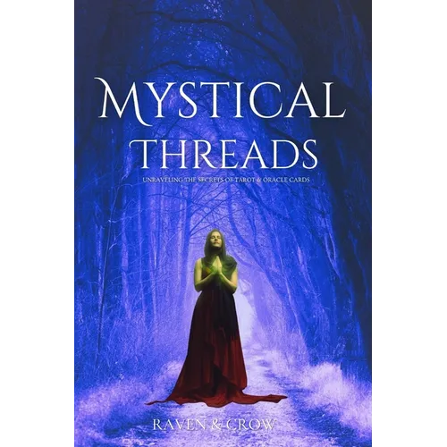 Mystical Threads: Exploring the Mysteries of Tarot and Oracle Cards