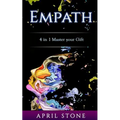 Empath: 4in1 The Complete Empath Survival and Thrive Guide