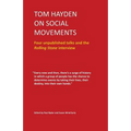Tom Hayden on Social Movements: Four unpublished talks and the Rolling Stone interview