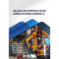 Challenges and Opportunities for Deep Learning Applications in Industry 4.0