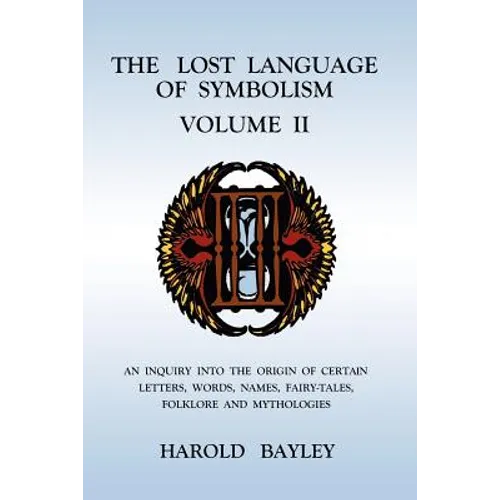 The Lost Language of Symbolism Volume II