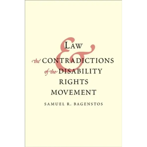 Law and the Contradictions of the Disability Rights Movement