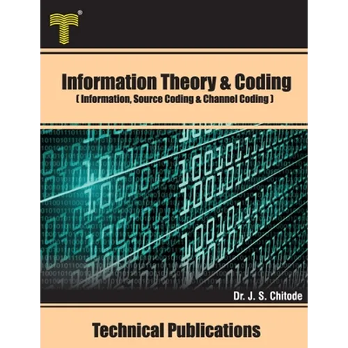 Information Theory and Coding: Information, Source Coding and Channel Coding
