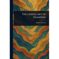 The Gentle Art of Tramping