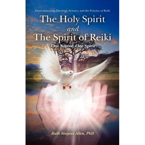 The Holy Spirit and the Spirit of Reiki: One Source, One Spirit