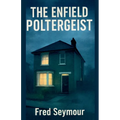 The Enfield Poltergeist