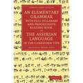 An Elementary Grammar with Full Syllabary and Progresssive Reading Book, of the Assyrian Language, in the Cuneiform Type