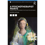 A Psychotherapist Paints: Insights from the Border of Art and Psychotherapy - Paperback