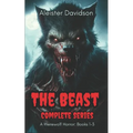 The Beast Complete Series: A Werewolf Horror Books 1-3