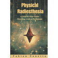 Physical Radiesthesia: A Step By Step Guide To Dowsing With A Pendulum