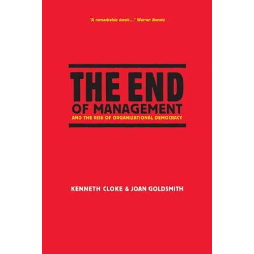The End of Management and the Rise of Organizational Democracy