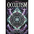 Occultism: Summoning Spirits & invoking entities