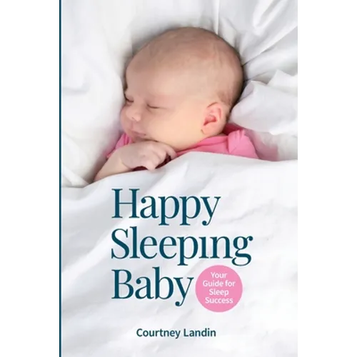 Happy Sleeping Baby - Your Guide for Sleep Success