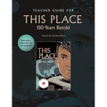 Teacher Guide for This Place: 150 Years Retold