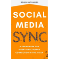 Social Media SYNC: A Framework for Intentional Human Connection in the AI Era