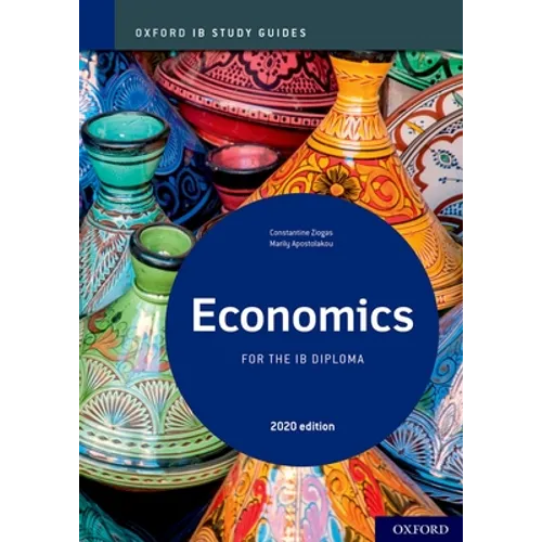 Oxford IB Study Guides: Economics for the IB Diploma