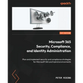 Microsoft 365 Security, Compliance, and Identity Administration: Plan and implement security and compliance strategies for Microsoft 365 and hybrid en