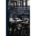 Retardation In Cincinnati Public Elementary Schools, Volume 1, Issues 1-8