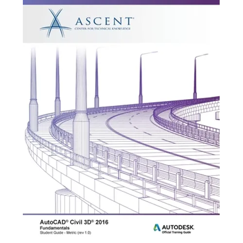 AutoCAD Civil 3D 2016: Fundamentals - Metric: Autodesk Official Training Guide (AOTG)
