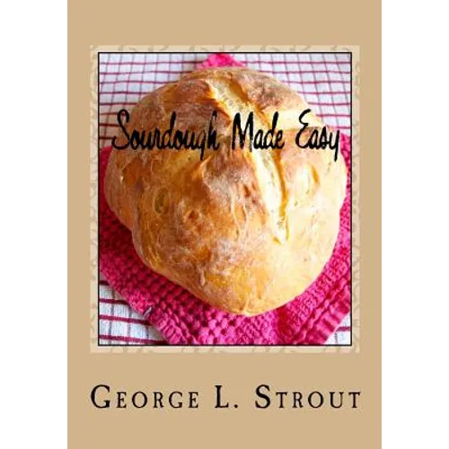 Sourdough Made Easy