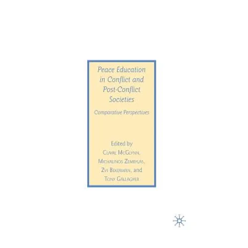 Peace Education in Conflict and Post-Conflict Societies: Comparative Perspectives