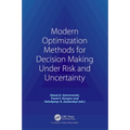 Modern Optimization Methods for Decision Making Under Risk and Uncertainty