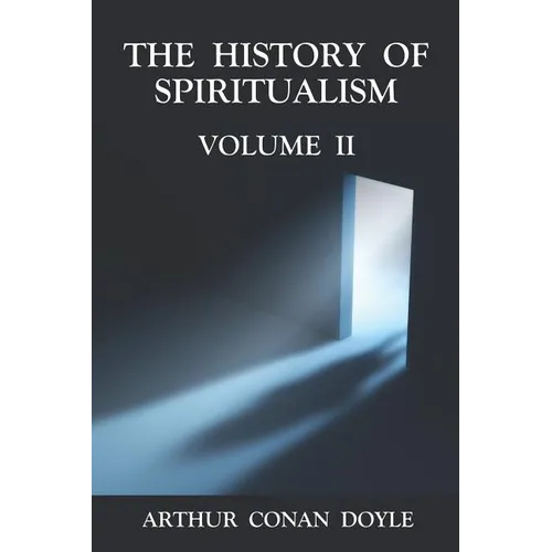 The History of Spiritualism Volume 2