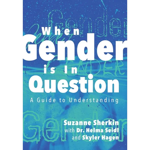 When Gender is in Question: A Guide to Understanding