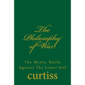 The Philosophy of War: The Mystical Battle Against The Lower Self