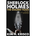 Sherlock Holmes the Golden Years - Five New 'Post-Retirement' Adventures