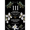 111 Affirmations for every Situation: Manifest your dream life using the Law of Attraction