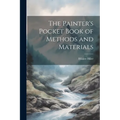 The Painter's Pocket Book of Methods and Materials