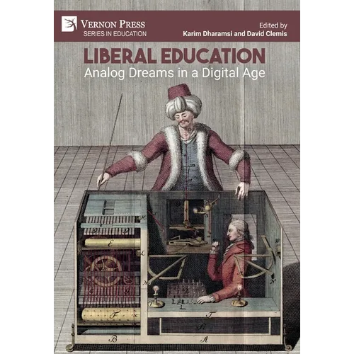 Liberal Education: Analog Dreams in a Digital Age