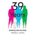 39 Years: Battling with the Bully