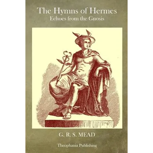 The Hymns of Hermes: Echoes from the Gnosis